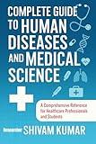 Complete Guide to Human Diseases and Medical Science – Enhanced Edition