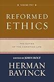 Reformed Ethics: The Duties of the Christian Life
