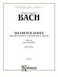 Six French Suites and Two Suites in A Minor and E-flat Minor: For Piano (Kalmus Edition)