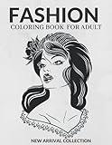 FASHION COLORING BOOK NEW ARRIVAL COLLECTION: Large Print Desing Your Fashion Style workbook, for Adult, Kids and Teens.Wonderful Dresses Coloring ... and Stylish Fashion and Beauty Coloring pages