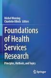 Foundations of Health Services Research: Principles, Methods, and Topics