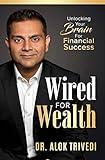 Wired For Wealth: Unlocking Your Brain for Financial Success