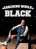 Coaching While Black