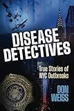 Disease Detectives: True Stories of NYC Outbreaks