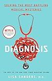Diagnosis: Solving the Most Baffling Medical Mysteries