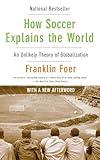 How Soccer Explains the World: An Unlikely Theory of Globalization