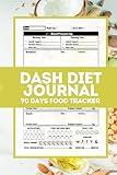 Dash Diet Journal 90 Days FOOD TRACKER: Track and Manage Blood Pressure Log, Sodium Intake & Other Nutritional Data in 3 month Daily Meal Planner ... Vegetable, Wake Time Sleep Time and Exercise