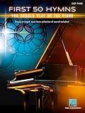 First 50 Hymns You Should Play on Piano Easy Piano Sheet Music Songbook | Includes Amazing Grace, Holy Holy Holy, Rock of Ages and More | Hal Leonard Music Book for Beginners | Gift for Pianists