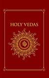 Holy Vedas: The First Hinduism Philosophical Guide (Grapevine Press)