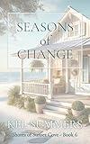 Seasons of Change (Shores of Sunset Cove Book 6): A Later in Life, Women's Contemporary Fiction, Romance Beach Read