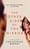 The Other Side of the Mirror: An LGBTQ Thriller (The Jace Lannister Mirror Series Book 1)