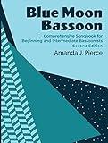 Blue Moon Bassoon Songbook 2nd Edition | 100+ Melodies for Beginning and Intermediate Bassoon