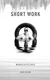 Short Work: Words & Pictures