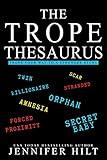 The Trope Thesaurus : An Author Resource Guide