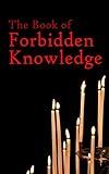 The Book of Forbidden Knowledge: Tips of Practical Magic
