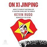 On Xi Jinping: How Xi's Marxist Nationalism Is Shaping China and the World