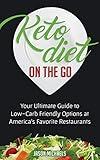 Keto Diet on the Go: Your Guide to Low-Carb Friendly Options at America's Favorite Restaurants
