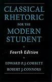 Classical Rhetoric for the Modern Student, 4th Edition