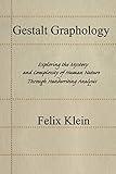 Gestalt Graphology: Exploring the Mystery and Complexity of Human Nature Through Handwriting Analysis