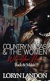 Country N!ggas And The Women Who Adore Them: Buck & Maisie (Country Thugs Series Book 3)