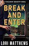 Break and Enter: A Sexy, Thrilling Romantic Suspense (Callahan Security Series Book 1)
