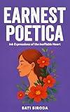 Earnest Poetica: Ink Expressions of the Ineffable Heart