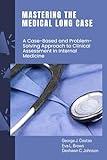 Mastering the Medical Long Case: A Case-Based and Problem-Solving Approach to Clinical Assessment in Internal Medicine
