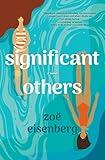 Significant Others: A Compelling Debut Novel about the Complexities of Female Friendship in the Face of Life-Changing Events