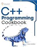 C++ Programming Cookbook: Proven solutions using C++ 20 across functions, file I/O, streams, memory management, STL, concurrency, type manipulation and error debugging