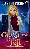 Ghost and Tell: A Paranormal Cozy Mystery Romance (Ghost Detective Book 10)