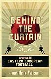 Behind the Curtain: Football in Eastern Europe