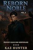Reborn Noble 3: A Fantasy LitRPG Adventure (Rebirth of the Disgraced Noble Son)