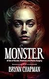 MONSTER : A Tale of Murder, Madness and Plastic Surgery (book one) (MONSTER Plastic Surgery Mystery Series 1)