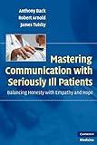 Mastering Communication with Seriously Ill Patients: Balancing Honesty with Empathy and Hope