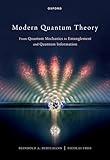 Modern Quantum Theory: From Quantum Mechanics to Entanglement and Quantum Information