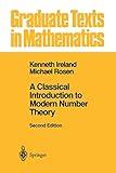 A Classical Introduction to Modern Number Theory (Graduate Texts in Mathematics, 84)