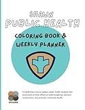 SHAWN Public Health Coloring Book & Weekly Planner: A Mindfulness Tool for Self-Care and Goal Setting