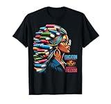 Education Is Freedom Black Teacher Books Black History Month Men Women Kids T-Shirt