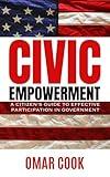 Civic Empowerment: A Citizen's Guide to Effective Participation in Government