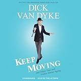 Keep Moving: And Other Tips and Truths About Aging