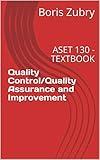 Quality Control/Quality Assurance and Improvement: ASET 130 - TEXTBOOK