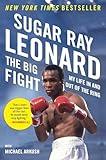 The Big Fight: My Life In and Out of the Ring
