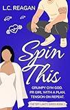 Spin This: A Steamy Workplace Romance (The Off-Limits Series Book 1)