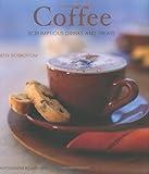Coffee: Scrumptious Drinks and Treats