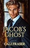 Jacob's Ghost: A ghost romance story (British Ghost Stories)