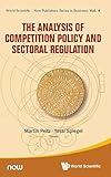 ANALYSIS OF COMPETITION POLICY AND SECTORAL REGULATION, THE (World Scientific - Now Publishers Series in Business, 4)