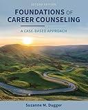 Foundations of Career Counseling: A Case-Based Approach