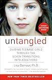 Untangled: Guiding Teenage Girls Through the Seven Transitions into Adulthood