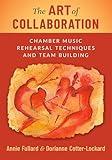 The Art of Collaboration: Chamber Music Rehearsal Techniques and Team Building