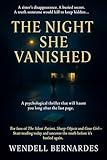 "THE NIGHT SHE VANISHED": "A Psychological Thriller About a Missing Sister and Deadly Small-Town Secrets"